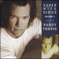 Randy Travis - Super Hits, Vol. 1